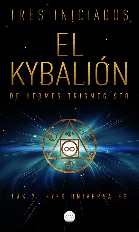 el kybalión de hermes trismegisto|EL KYBALION .